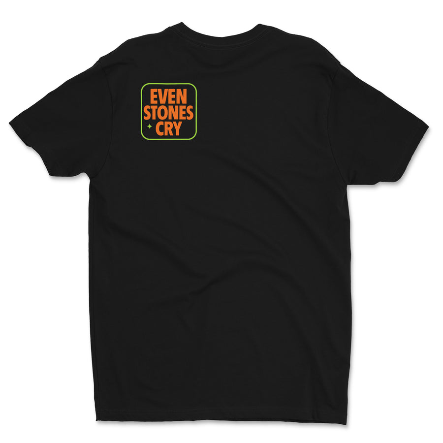 Even Stones Cry Tee