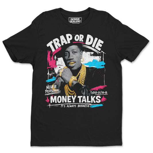 Trap Or Die: Money Talks Tee