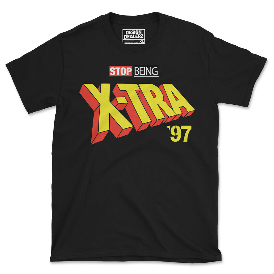 Stop Being X-TRA ’97 Tee